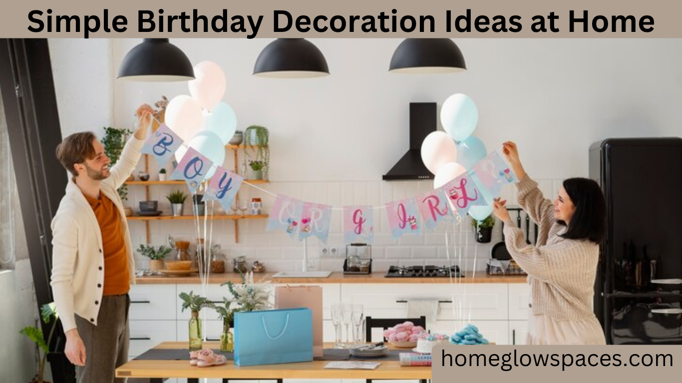 Simple Birthday Decoration Ideas at Home