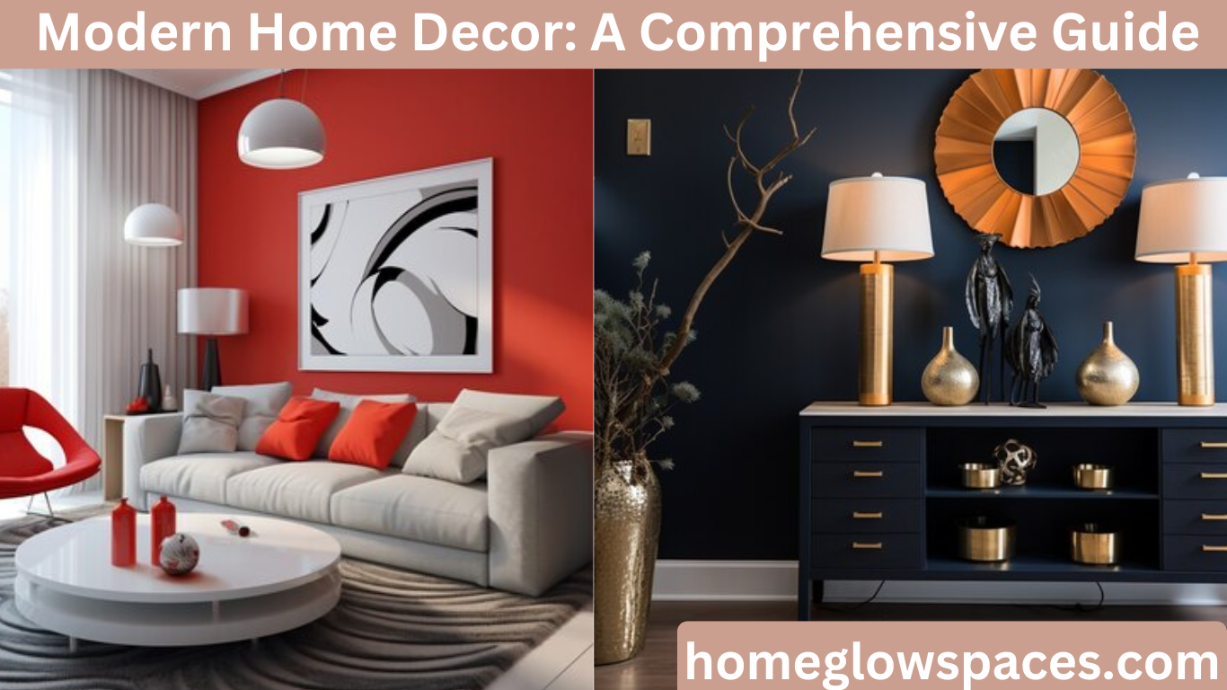 Modern Home Decor: A Comprehensive Guide to Elevating Your Living Space